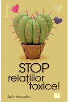 Stop relaţiilor toxice!
