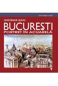 Copertă produs București. Portret în acuarelă