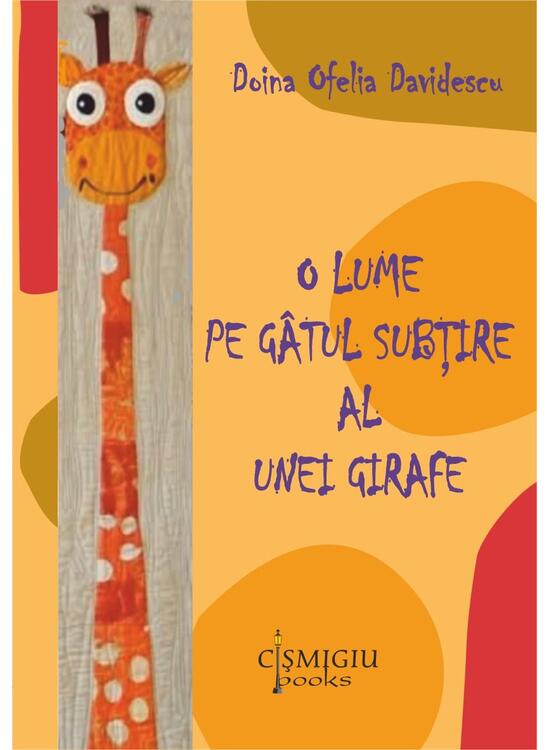 Copertă produs O lume pe gâtul subţire al unei girafe - gallery big 1