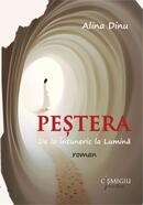 Peştera. De la &Icirc;ntuneric la Lumină