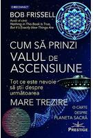Cum să prinzi Valul de Ascensiune