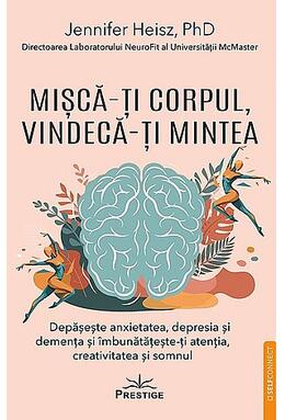 Copertă produs Mișcă-ţi corpul, vindecă-ţi mintea