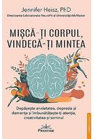 Mișcă-ţi corpul, vindecă-ţi mintea
