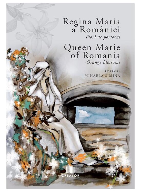 Copertă produs Regina Maria a României: Flori de portocal. Queen Marie of Romania: Orange blossoms - gallery big 1