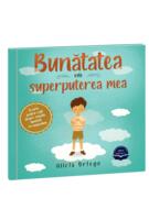 Bunătatea este superputerea mea