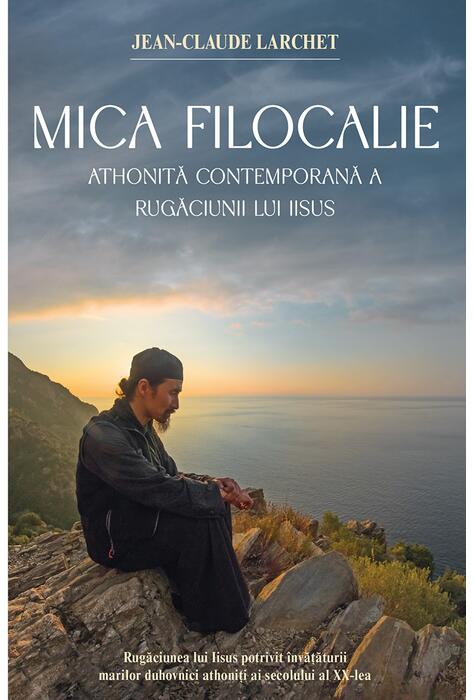 Copertă produs Mica Filocalie athonită contemporană a Rugăciunii lui Iisus