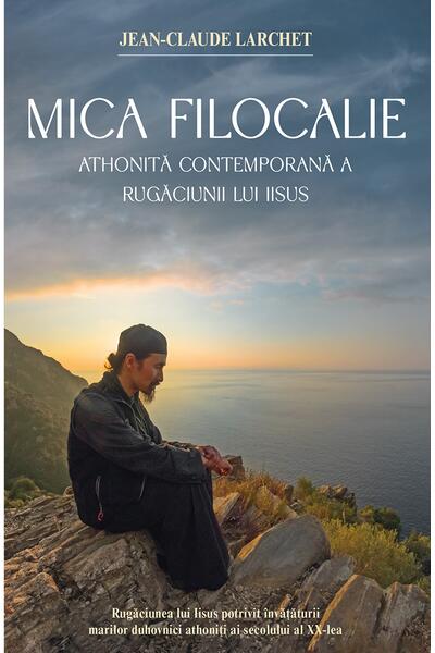 Mica Filocalie athonită contemporană a Rugăciunii lui Iisus
