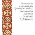 Copertă produs Îndumnezeire și etică în „Spiritualitatea ortodoxă. Ascetica și mistica” a părintelui Dumitru Stăniloae - gallery small 