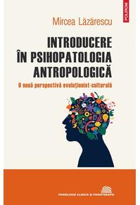 Copertă produs Introducere &icirc;n psihopatologia antropologică