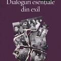 Copertă produs Dialoguri esenţiale din exil - gallery small 