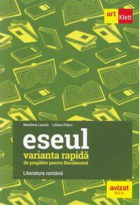 Copertă produs Eseul. Varianta rapidă de pregătire pentru Bacalaureat. Literatura rom&acirc;nă