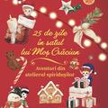 Copertă produs 25 de zile &icirc;n Satul lui Moș Crăciun (Calendar advent) - gallery small 