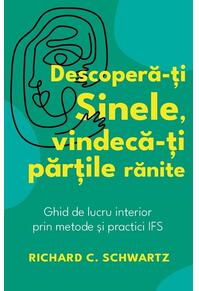 Copertă produs Descoperă-ți Sinele, vindecă-ți părțile rănite
