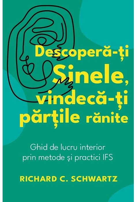 Copertă produs Descoperă-ți Sinele, vindecă-ți părțile rănite
