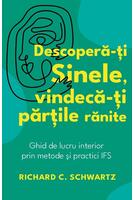 Descoperă-ți Sinele, vindecă-ți părțile rănite