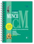 Codul muncii, legislație conexă și jurisprudență Octombrie 2025 - Ediție spiralată