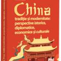Copertă produs China. Tradiție și modernitate: perspective istorice, diplomatice, economice și culturale - gallery small 