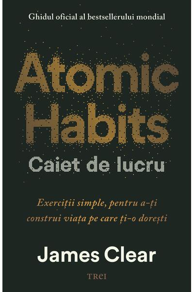 Atomic Habits. Caiet de lucru