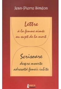 Copertă produs Lettre à la femme aimée au sujet de la mort / Scrisoare despre moarte adresată femeii iubite