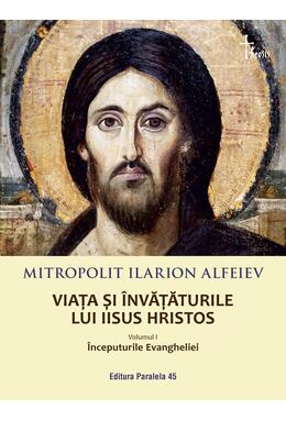 Copertă produs Viața și &icirc;nvățăturile lui Iisus Hristos. &Icirc;nceputurile Evangheliei (Vol. 1)