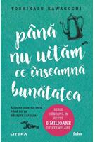 P&acirc;nă nu uităm ce &icirc;nseamnă bunătatea (Vol. 5)
