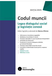 Copertă produs Codul muncii. Legea dialogului social și legislație conexă