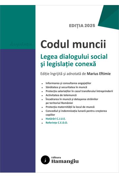 Codul muncii. Legea dialogului social și legislație conexă