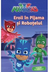 Copertă produs PJMASKS: Eroii &icirc;n Pijama și roboțelul