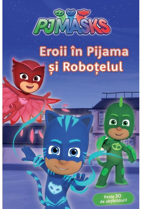 Copertă produs PJMASKS: Eroii &icirc;n Pijama și roboțelul