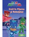 Copertă produs PJMASKS: Eroii &icirc;n Pijama și roboțelul - thumb 1