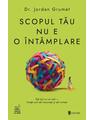 Copertă produs Scopul tău nu e o &icirc;nt&acirc;mplare - thumb 1