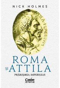 Copertă produs Roma și Attila. Prăbușirea imperiului