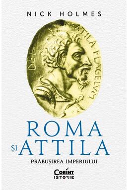 Copertă produs Roma și Attila. Prăbușirea imperiului