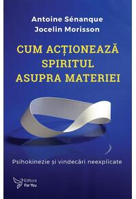 Copertă produs Cum acționează spiritul asupra materiei