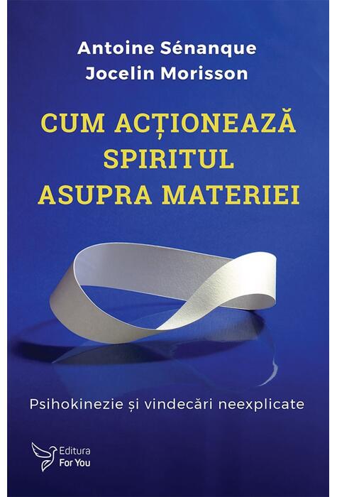 Copertă produs Cum acționează spiritul asupra materiei