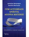 Copertă produs Cum acționează spiritul asupra materiei - thumb 1