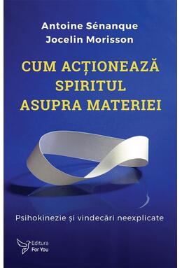 Copertă produs Cum acționează spiritul asupra materiei