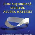 Copertă produs Cum acționează spiritul asupra materiei - gallery small 