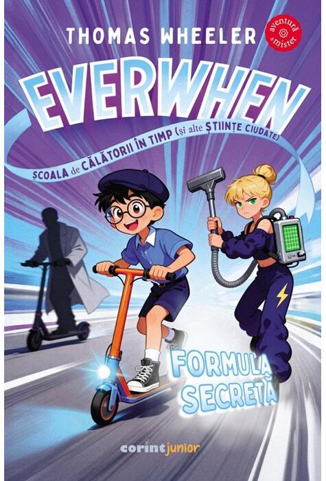 Copertă produs Everwhen, Școala de călătorii &icirc;n timp (și alte științe ciudate). Formula secretă (Vol. 1)