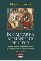 &Icirc;n căutarea rom&acirc;nului perfect