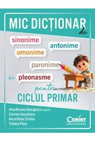 Mic dicționar de sinonime, antonime, omonime, paronime și pleonasme pentru ciclul primar