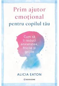 Copertă produs Prim ajutor emoțional pentru copilul tău