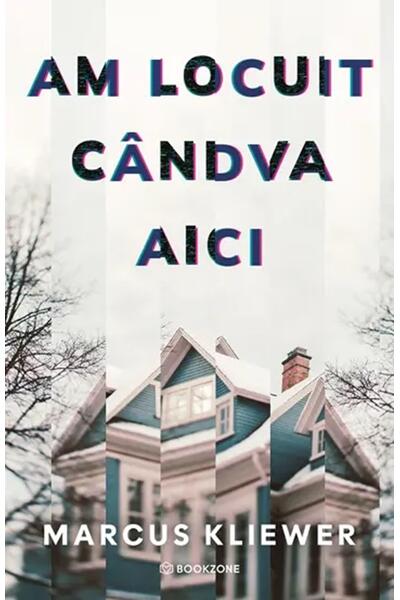 Am locuit c&acirc;ndva aici