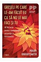 Greșeli pe care le-am făcut eu ca să nu le mai faci și tu
