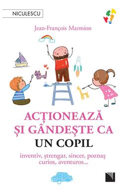 Copertă produs Acţionează şi g&acirc;ndeşte ca un copil
