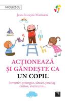 Acţionează şi g&acirc;ndeşte ca un copil
