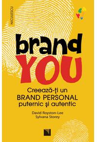Copertă produs BRAND YOU. Creează-ţi un brand personal puternic şi autentic