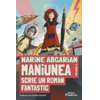 Copertă produs Maniunea scrie un roman fantastic