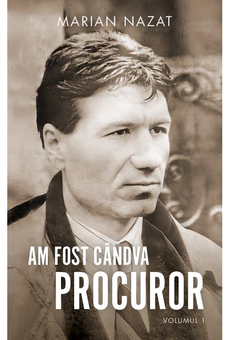 Copertă produs Am fost c&acirc;ndva procuror (Vol. 1+2)