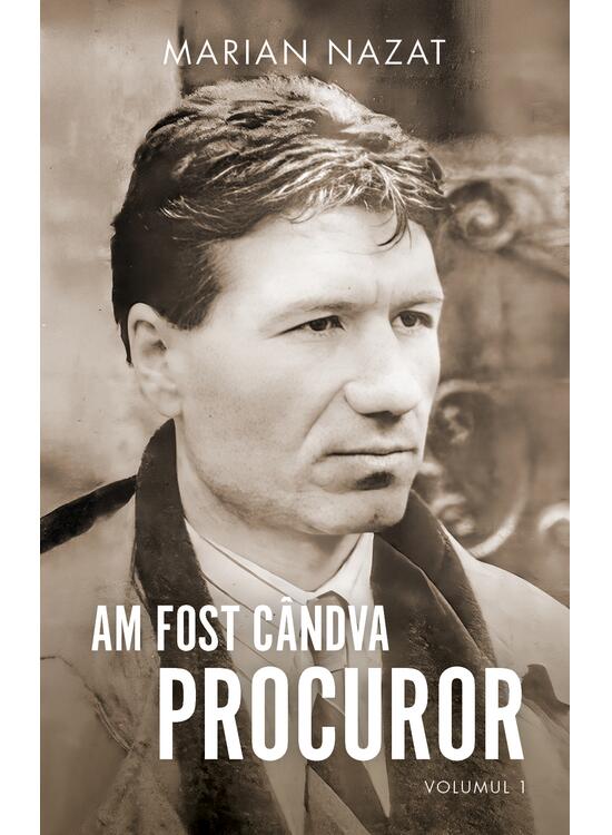 Copertă produs Am fost c&acirc;ndva procuror (Vol. 1+2) - gallery big 1